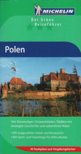 Polen : [von feinsandigen Ostseestränden, Städten mit bewegter Geschichte und unberührter Natur ; mit ausgewählten Hotels und Restaurants ; mit Sport- und Freizeittipps für Aktivurlauber ; 30 Stadtpläne und Umgebungskarten].