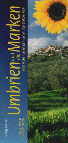 Landschaften in Umbrien und die Marken: Ein Auto- und Wanderführer