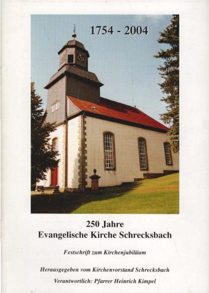 250 Jahre Evangelische Kirche Schrecksbach. Festschrift zum Kirchenjubiläum