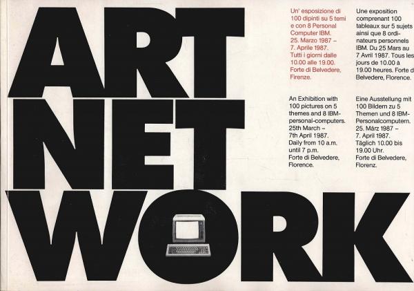 Art network eine Ausstellung mit 100 Bildern zu 5 Themen und 8 IBM-Personalcomputern ; 25. März - 7. April 1987, Forte di Belvedere, Florenz