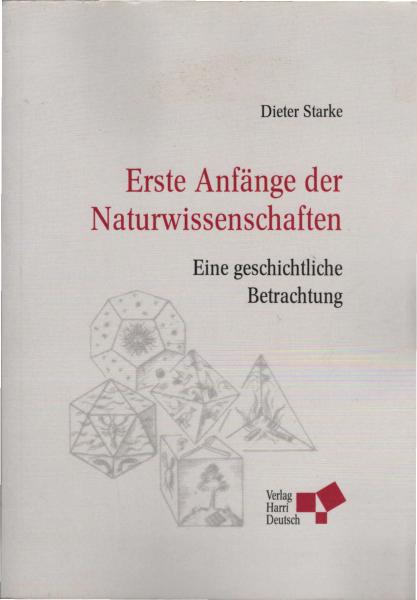 Erste Anfänge der Naturwissenschaften : eine geschichtliche Betrachtung.