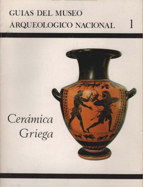 Guias del Museo Arqueologico Nacional 1 : Ceramica Griega