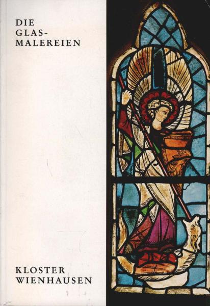 Kloster Wienhausen: Kloster Wienhausen; Teil: Bd. 5., Die Glasmalereien.