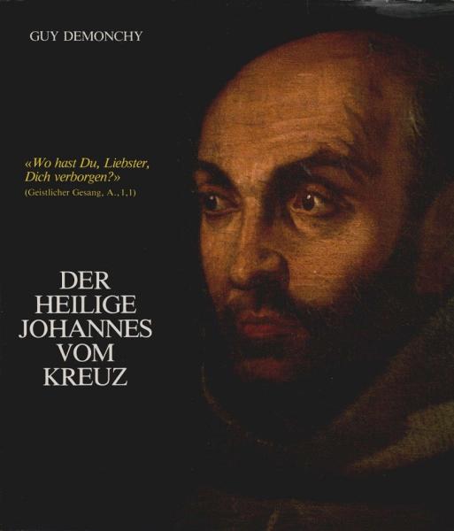 Der heilige Johannes vom Kreuz : 1542 - 1591.