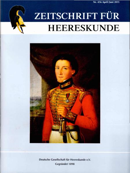 Zeitschrift für Heereskunde; Nr. 456 April / Juni 2015.