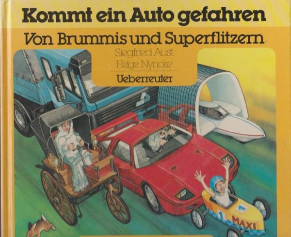 Kommt ein Auto gefahren : von Brummis und Superflitzern.