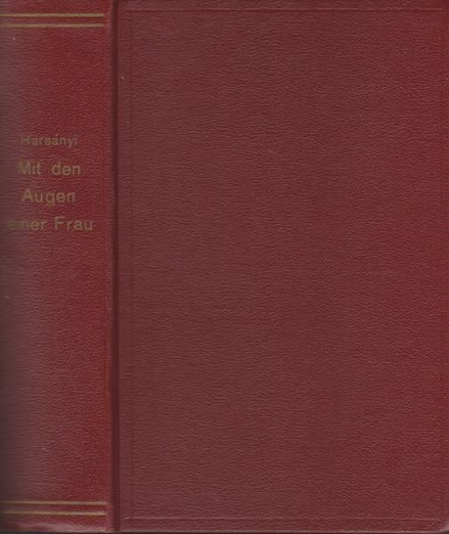 Mit den Augen einer Frau. Roman. 1.-3. Buch (in einem Band).