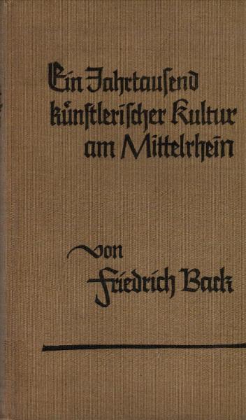 Ein Jahrtausend künstlerischer Kultur am Mittelrhein.