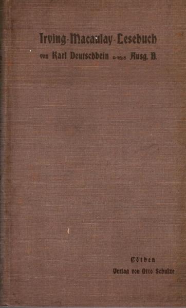 Irving-Macaulay-Lesebuch mit Anmerkungen, Karten und Anhang.