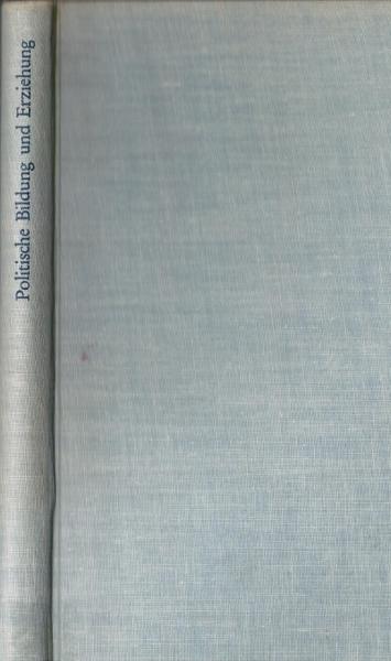 Politische Bildung; Teil: Lehrerbd., Politische Bildung und Erziehung.