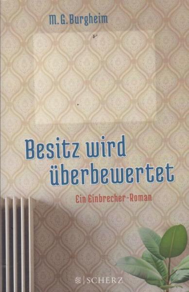 Besitz wird überbewertet : ein Einbrecher-Roman.