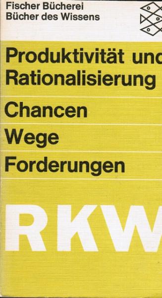 Produktivität und Rationalisierung : Chancen, Wege, Forderungen.