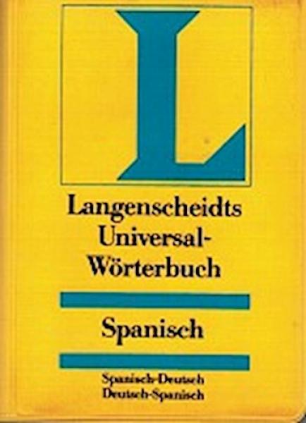 Langenscheidts Universal-Wörterbuch Spanisch : span.-dt., dt.-span.