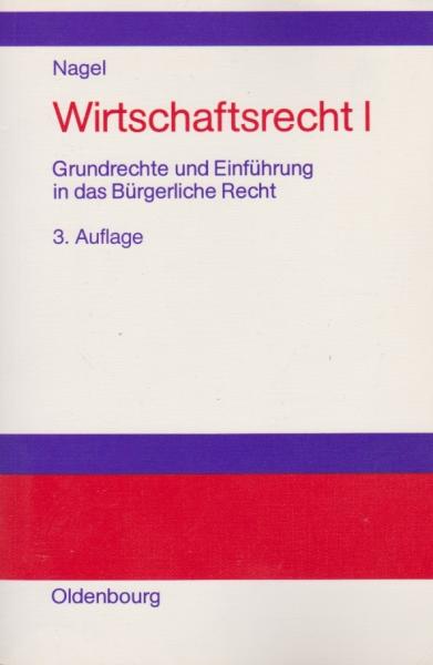 Wirtschaftsrecht; Teil: 1., Grundrechte und Einführung in das bürgerliche Recht