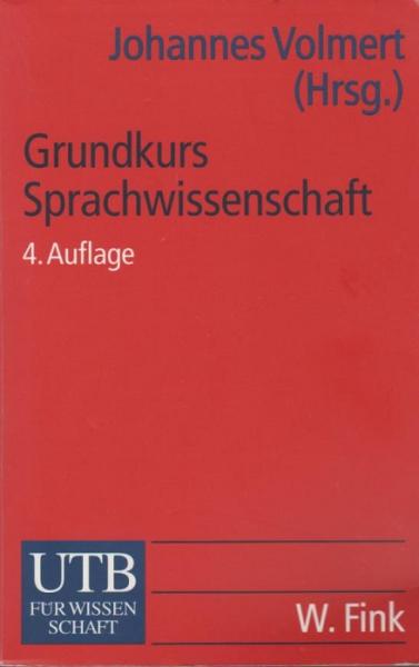 Grundkurs Sprachwissenschaft : eine Einführung in die Sprachwissenschaft für Lehramtsstudiengänge.