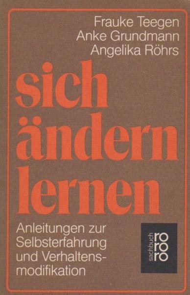 Sich ändern lernen : Anleitungen zur Selbsterfahrung u. Verhaltensmodifikation.