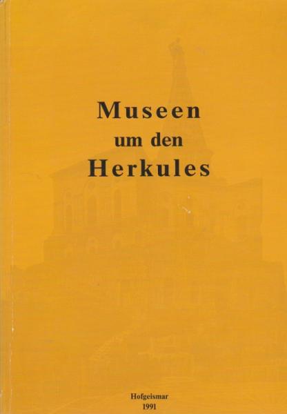 Museen um den Herkules : ein Führer durch 23 nordhessische Museen zur Entdeckung ausserschulischer Lernorte.