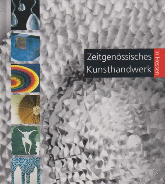 Zeitgenössisches Kunsthandwerk in Hessen.