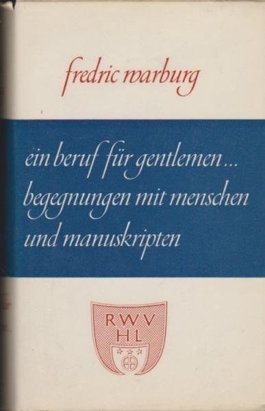 Ein Beruf für Gentlemen ... : Begegnungen mit Menschen u. Manuskripten.