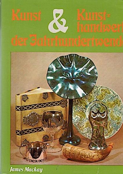 Kunst und Kunsthandwerk der Jahrhundertwende.