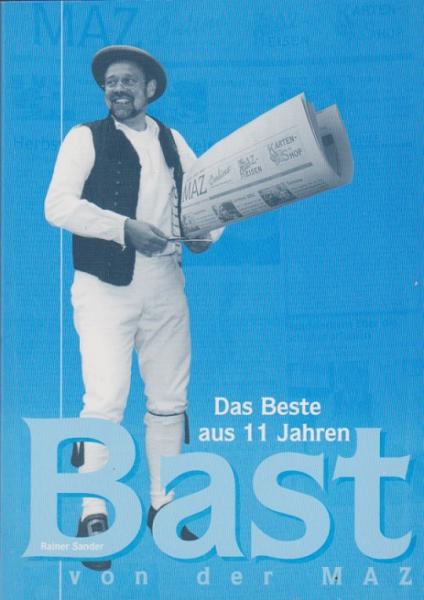 Das Beste aus 11 Jahren Bast von der MAZ: Erstausgabe zur Autorenlesung am 21.11.2002.