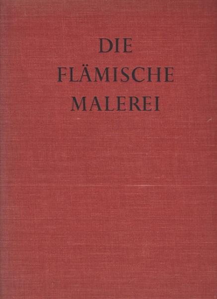 Die flämische Malerei; Teil: Das Jahrhundert van Eycks : [Mit 112 farb. Wiedergaben].