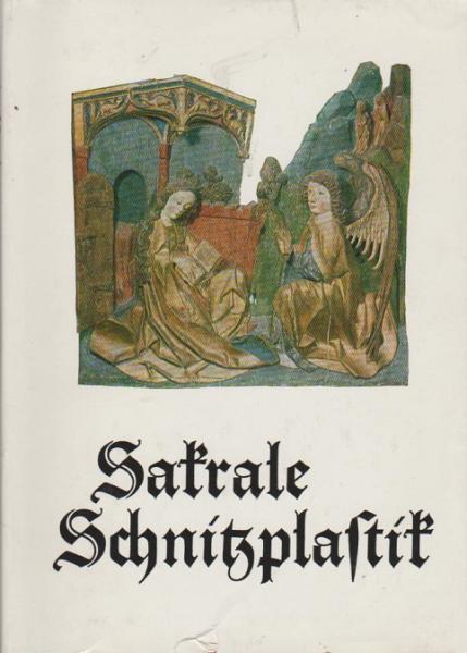 Sakrale Schnitzplastik : mittelalterl. Bildwerke aus Thüringen.