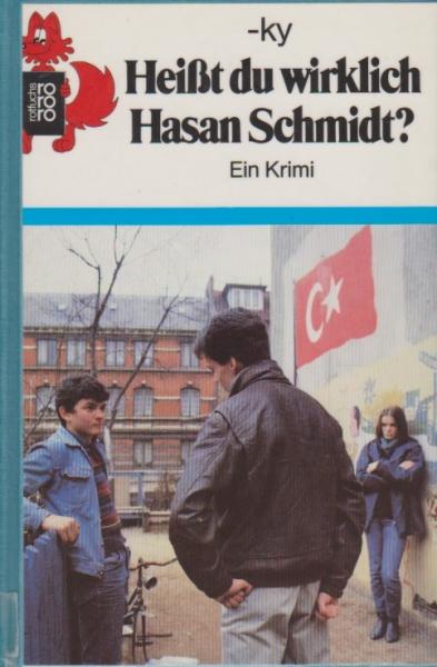 Heisst du wirklich Hasan Schmidt? : Ein Krimi.