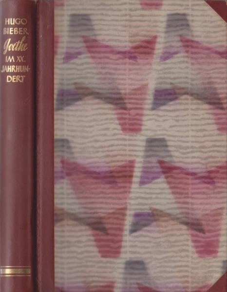 Goethe im 20. Jahrhundert.