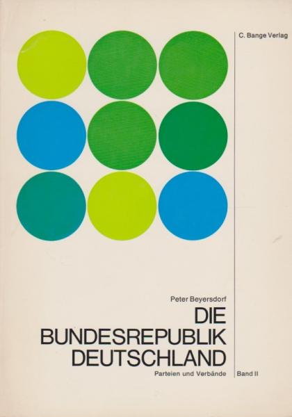 Beyersdorf, Peter: Die Bundesrepublik Deutschland; Teil: Bd. 2., Parteien und Verbände.