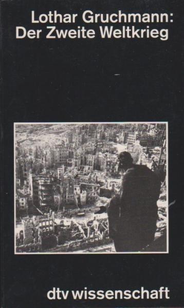 Der Zweite Weltkrieg : Kriegführung und Politik.