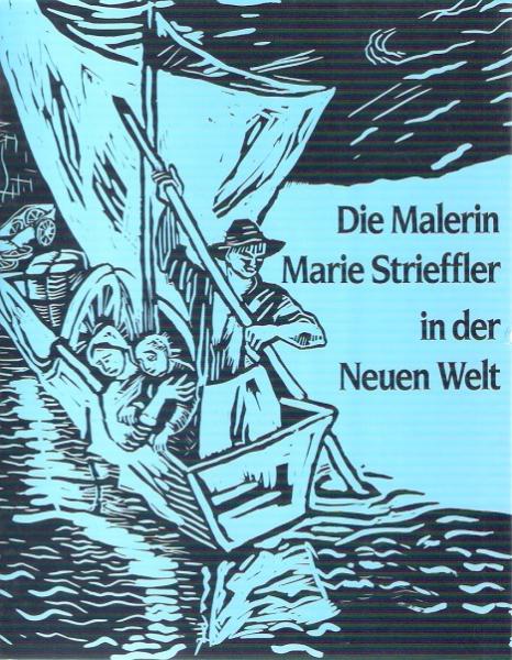 Die Malerin Marie Strieffler in der Neuen Welt : mit Feder und Palette bei den Pfälzern in Amerika.