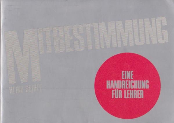 Mitbestimmung. Eine Handreichung für Lehrer.