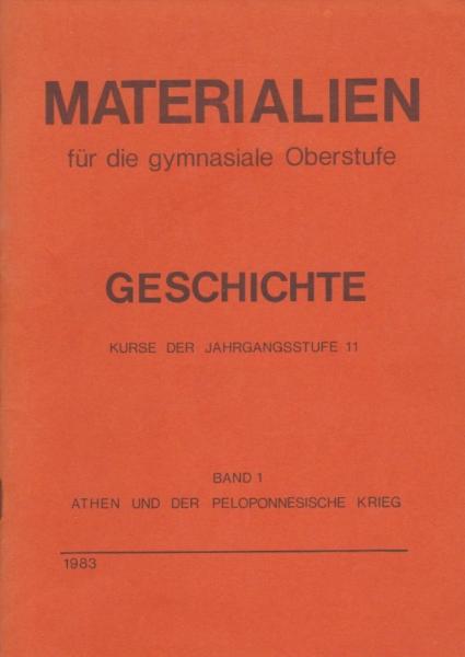 Geschichte. Kurse der Jahrgangsstufe 11. Band 1: Athen und der Peloponnesische Krieg
