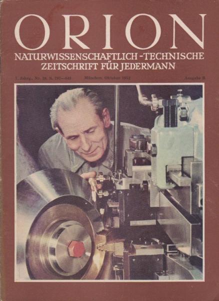Orion. Illustrierte naturwissenschaftlich-technische Zeitschrift für Jedermann; 7. Jg. Okt. 1952, Heft 20