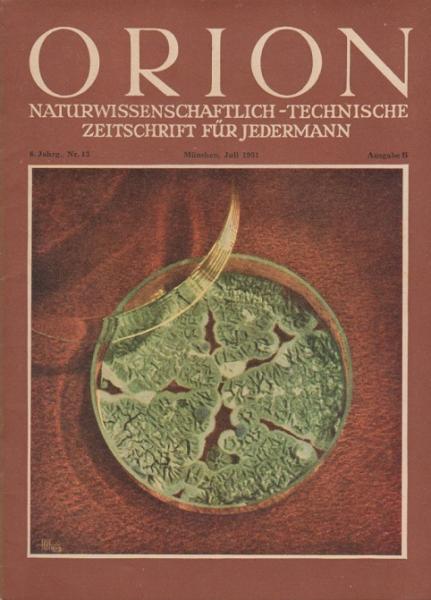 Orion. Illustrierte naturwissenschaftlich-technische Zeitschrift für Jedermann; 6. Jg. Jul. 1951, Heft 13