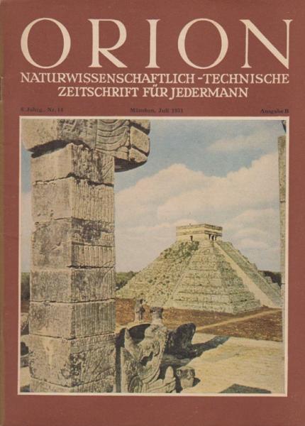 Orion. Illustrierte naturwissenschaftlich-technische Zeitschrift für Jedermann; 6. Jg. Jul. 1951, Heft 14