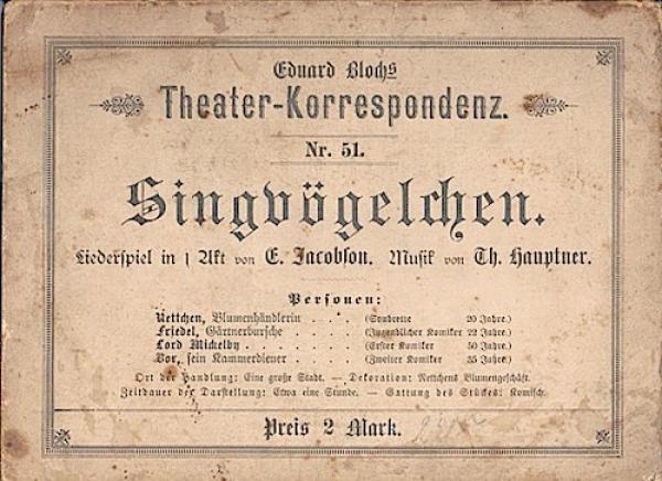 Singvögelchen (= Eduard Blochs Theater - Korrespondenz; Nr. 51)