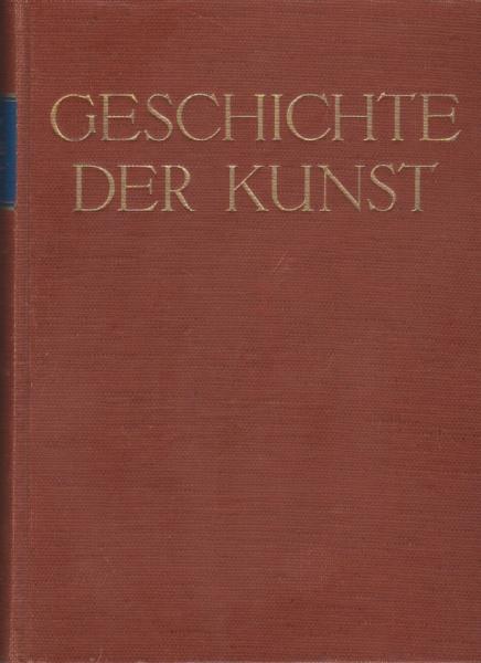 Geschichte der Kunst von der altchristlichen Zeit bis zur Gegenwart.