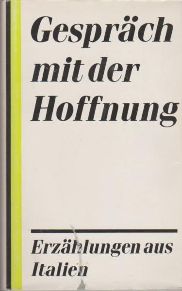 Gespräch mit der Hoffnung : Erzählungen aus Italien.