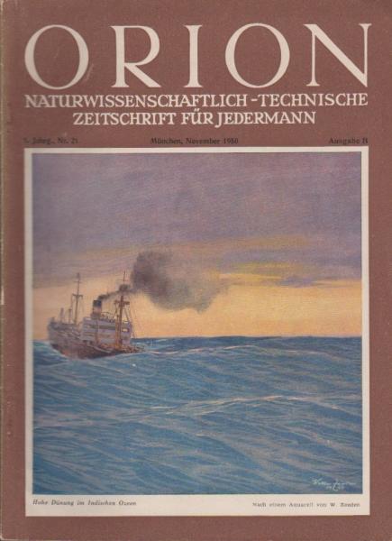 Orion. Illustrierte naturwissenschaftlich-technische Zeitschrift für Jedermann; 5. Jg. Nov. 1950, Heft 21