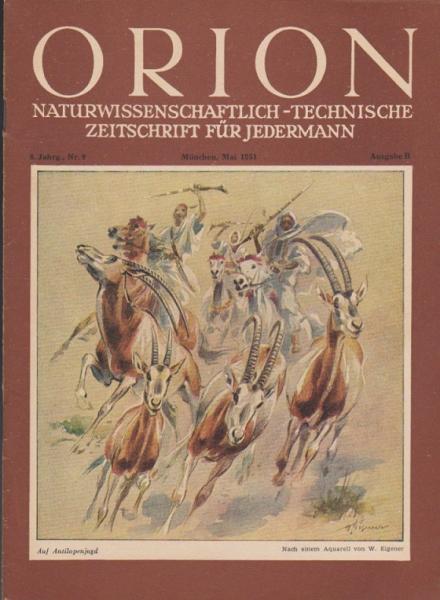 Orion. Illustrierte naturwissenschaftlich-technische Zeitschrift für Jedermann; 6. Jg. Mai 1951, Heft 9