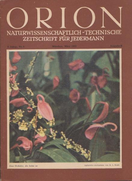 Orion. Illustrierte naturwissenschaftlich-technische Zeitschrift für Jedermann; 6. Jg. März 1951, Heft 5