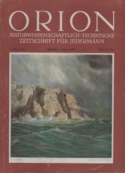 Orion. Illustrierte naturwissenschaftlich-technische Zeitschrift für Jedermann; 4 Jg. Jan. 1949, Heft 1.
