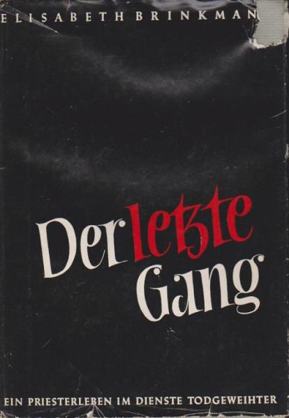 Der letzte Gang : Ein Priesterleben im Dienste Todgeweihter. Erinnerungen an meinen Bruder.