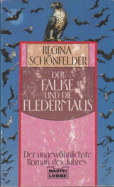 Der Falke und die Fledermaus : der ungewöhnlichste Roman des Jahres.