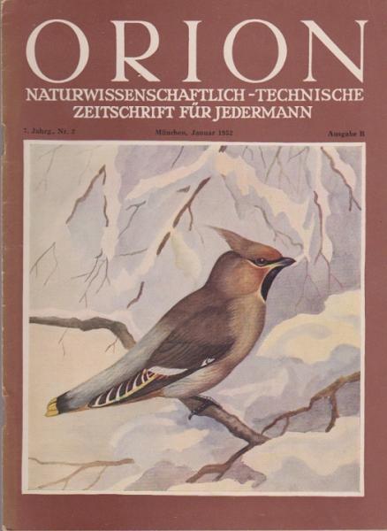 Orion. Illustrierte naturwissenschaftlich-technische Zeitschrift für Jedermann; 7. Jg. Jan. 1952, Heft 2
