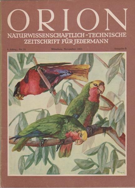 Orion. Illustrierte naturwissenschaftlich-technische Zeitschrift für Jedermann; 6. Jg. Nov. 1951, Heft 21