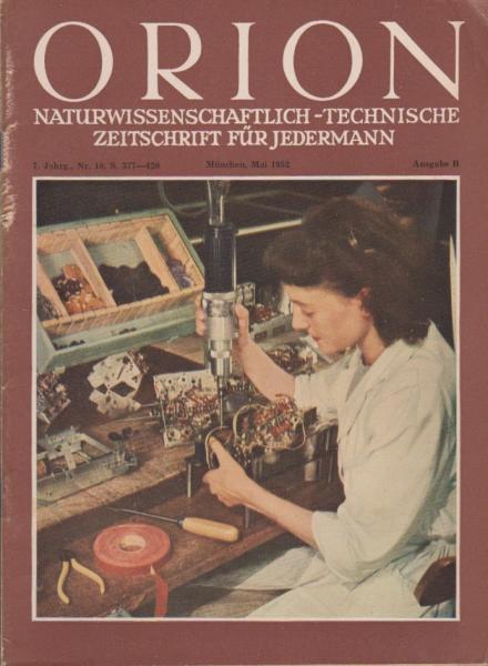 Orion. Illustrierte naturwissenschaftlich-technische Zeitschrift für Jedermann; 7. Jg. Mai 1952, Heft 10