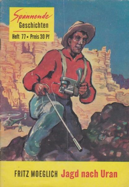 Spannende Geschichten; Teil: H. 77., Jagd nach Uran.